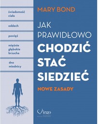 Jak prawidłowo chodzić, stać, siedzieć. Nowe zasady. -