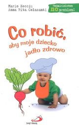 Co robić aby moje dziecko jadło zdrowo -