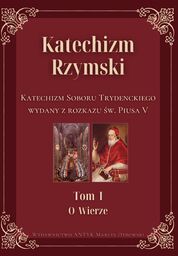 Katechizm Rzymski. Tom 1 O wierze. Katechizm Soboru