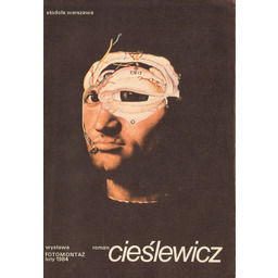 ROMAN CIEŚLEWICZ. FOTOMONTAŻ. WYSTAWA LUTY 1984