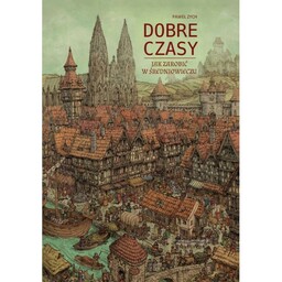 DOBRE CZASY JAK ZAROBIĆ W ŚREDNIOWIECZU