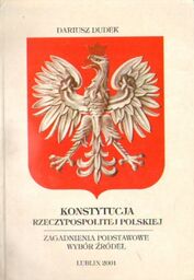 KONSTYTUCJA RZECZYPOSPOLITEJ POLSKIEJ. ZAGADNIENIA PODSTAWOWE. WYBÓR ŹRÓDEŁ [antykwariat]