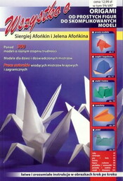 Wszystko o origami. Łatwe i zrozumiałe instrukcje