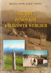 Helena Topór "Kapac" Łopata MIYNDZY ZONIÓWKOM A BUDZÓWYM