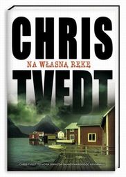 NA WŁASNĄ RĘKĘ Chris Tvedt
