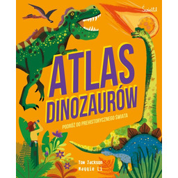 Atlas Dinozaurów. Podróż do prehistorycznego świata