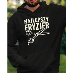 Bluza z kapturem Prezent dla Fryzjer Najlepszy Fryzjer