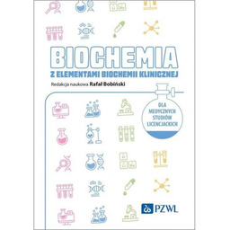 Biochemia z elementami biochemii klinicznej. Dla medycznych studiów