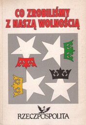 CO ZROBILIŚMY Z NASZĄ WOLNOŚCIĄ