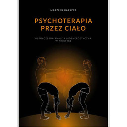 Psychoterapia przez ciało Marzena Barszcz