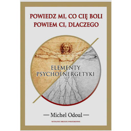 Powiedz mi, co Cię boli powiem Ci dlaczego