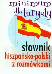 Słownik hiszpańsko-polski z rozmówkami. Minimum dla turysty