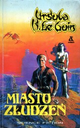 MIASTO ZŁUDZEŃ Ursula K. Le Guin