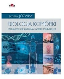 Biologia komórki. Podręcznik dla studentów uczelni medycznych