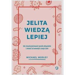 Jelita wiedzą lepiej Michael Mosley