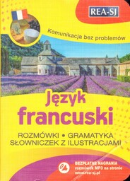 JĘZYK FRANCUSKI. ROZMÓWKI-GRAMATYKA-SŁOWNICZEK Z ILUATRACJAMI