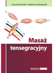 Masaż tensegracyjny - Krzysztof Kassolik, Waldemar Andrzejewski