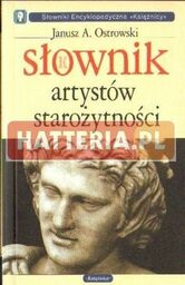 Janusz A. Ostrowski SŁOWNIK ARTYSTÓW STAROŻYTNOŚCI [antykwariat]