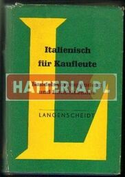 ITALIENISCH FUR KAUFLEUTE. HANDELSKORRESPONDENZ UND HANDELSKUNDE [antykwariat]