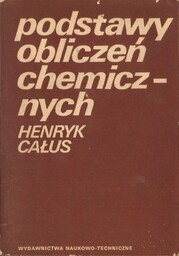 PODSTAWY OBLICZEŃ CHEMICZNYCH Henryk Całus