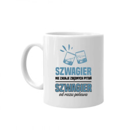 Szwagier nie zadaje zbędnych pytań - kubek