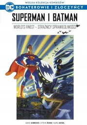SUPERMAN I BATMAN STRAŻNICY SPRAWIEDLIWOŚCI BOHATEROWIE I ZŁOCZYŃCY
