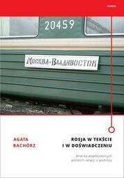 ROSJA W TEKŚCIE I W DOŚWIADCZENIU. ANALIZA WSPÓŁCZESNYCH