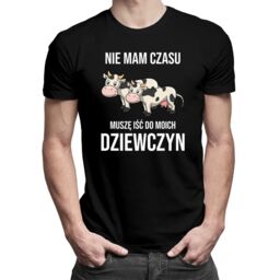 Nie mam czasu, muszę iść do moich dziewczyn