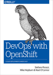 DevOps with OpenShift. Cloud Deployments Made Easy -