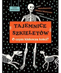 Nasza Księgarnia Książka Tajemnice szkieletów O czym klekoczą