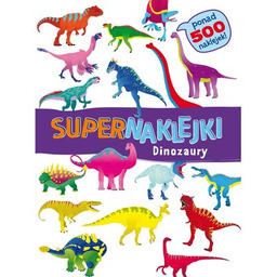 Olesiejuk Książka z naklejkami Supernaklejki. Dinozaury (miękka okładka)
