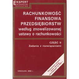 RACHUNKOWOŚĆ FINANSOWA PRZEDSIĘBIORSTW. CZĘŚĆ II