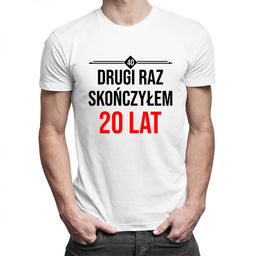 Drugi raz skończyłem 20 lat - męska koszulka