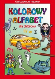 Kolorowy alfabet dla chłopców. Ćwiczenia w pisaniu -