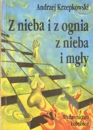 Andrzej Krzepkowski Z NIEBA I Z OGNIA