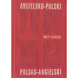 MAŁY SŁOWNIK ANGIELSKO-POLSKI I POLSKO-ANGIELSKI