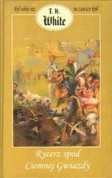 Terence Hanbury White RYCERZ SPOD CIEMNEJ GWIAZDY [antykwariat]