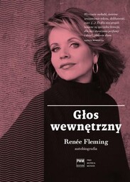 GŁOS WEWNĘTRZNY. AUTOBIOGRAFIA Renée Fleming