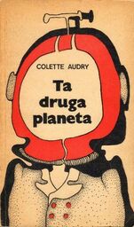 Colette Audry TA DRUGA PLANETA [antykwariat]