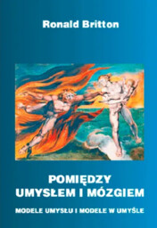 Pomiędzy umysłem i mózgiem. Modele umysłu i modele