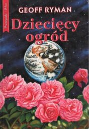 DZIECIĘCY OGRÓD Geoff Ryman [antykwariat]