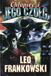 CHŁOPIEC I JEGO CZOŁG Leo Frankowski