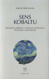 SENS KOBALTU. ZBIGNIEWA HERBERT I TADEUSZ RÓŻEWICZA SPOTKANIA