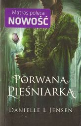 PORWANA PIEŚNIARKA Danielle L. Jensen [antykwariat]