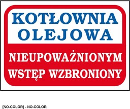 ZZ-91 - Znak Kotłownia olejowa nieupoważnionym wstęp wzbroniony