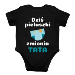 Dziś pieluszki zmienia tata - body dziecięce