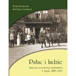 Pałac i ludzie. Historia rezydencji myśliwskiej w Spale