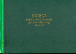 Księga bloku porodowego - sali porodowej [Mz/Szp-21a]