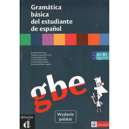 GRAMATICA BASICA DEL ESTUDUANTE DE ESPANOL. A1-B1. WYDANIE