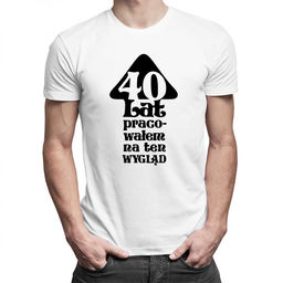 40 lat pracowałem na ten wygląd - męska